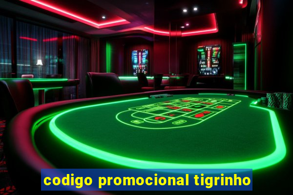 codigo promocional tigrinho